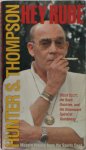 Hunter S. Thompson - Hey Rube -  Blood Sport, the Bush Doctrine, and the Downward Spiral of Dumbness Modern History from the Sports Desk