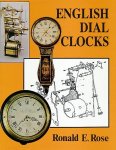 Ronald E. Rose - English Dial Clocks