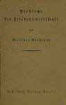 W. Rathenau. - Probleme der Friedenswirtschaft.