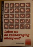 Boot, Hans (redaktie) - Laten we de vakbeweging uitdrijven / druk 1