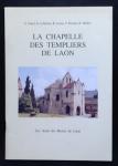 E. Garel, G. Lefebvre e.a. - La Chapelle des Templiers de Laon