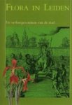 Div. - FLORA IN LEIDEN - Verborgen tuinen van de stad