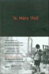 HÖYNCK,  Klaus M. - Der 16. März in Augenzeugenberichten