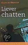 Ellen de Wachter - Liever chatten