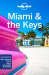 Lonely Planet - Lonely Planet Miami & the Keys Lonely Planet's most comprehensive guide to the city