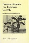 Evert-Jan Hoogerwerf - Persgeschiedenis van Indonesie? tot 1942: Geannoteerde bibliografie