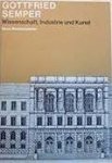 Semper, Gottfried - Neue Bauhausbücher. Wissenschaft, Industrie und Kunst und andere Schriften über Architektur, Kunsthandwerk und Kunstunterricht