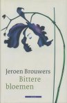 Brouwer, Jeroen - Bittere bloemen.