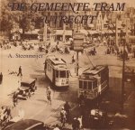 A. Steenmeijer - De gemeente tram Utrecht: De paardetram en elektrische tram in Utrecht -1889-1939