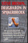 Stuivenberg, Peter - Steve Brown drugbaron in spijkerbroek