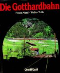Marti, F. and W. Trub - Die Gotthardbahn