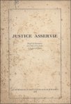 Commission Internationale De Juristes. - JUSTICE ASSERVIE.