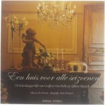 Jo De Poorter Marc Wouters Jan Bos - Een huis voor alle seizoenen : de hedendaagse kijk van Geoffroy Van Hulle op tijdloos klassiek