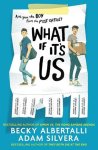 Adam Silvera ; Becky Albertalli - What If It's Us Adam Silvera ; Becky Albertalli - What If It's Us