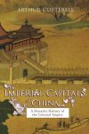 Arthur Cotterell - The Imperial Capitals of China