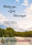t Lam, Cor - Heilig zijn, o God, Uw wegen *nieuw* --- Overdenkingen in dichtvorm over citaten uit de Heilige Schrift t Lam, Cor - Heilig zijn, o God, Uw wegen *nieuw* --- Overdenkingen in dichtvorm over citaten uit de Heilige Schrift
