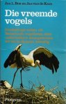 Bos, Jal. en Jan van de Kam - Die vreemde vogels Bos, Jal. en Jan van de Kam - Die vreemde vogels