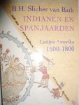 Slicher van Bath, B.H. - Indianen en Spanjaarden. Latijns Amerika 1500-1800