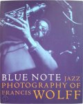 Francis Wolff, Michael Cuscuna, Charlie Lourie, Oscar Schnider, Blue Note (Firm) - Blue Note Jazz Photography of Francis Wolff