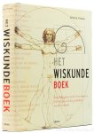 PICKOVER, C.A. - Het wiskundeboek. Van Pythagoras tot de 57ste dimensie, 250 mijlpalen in de geschiedenis van de wiskunde. Vertaling: Henk Alberts, Saskia Peters.
