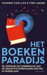 Chin-A-Fo, Hanneke; Jaeger, Toef - Het boekenparadijs. De opkomst en ondergang van de grootste boekhandelsketen in Nederland.