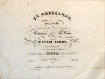 Aubry, F. Felix: - Le crescendo, Quadrille difficile et brillant, suivi d`un galop, composé pour le piano. Op. 14