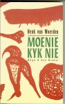 Woerden Henk van - Moenie kyk nie .. schetst  de lotgevallen van een Nederlandse familie die in de jaren vijftig naar ZuidAfrika emigreert..