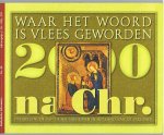 Hermans / Simons - Waar het woord is vlees geworden 2000 jaar na Christus