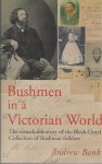 BANK, Andrew - Bushmen in a Victorian world