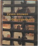 R. van Lit - Zeven eeuwen Gevangenpoort