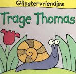  - Glinstervriendjes: trage thomas