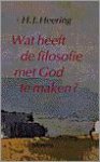 Heering, H.J. - Wat heeft de filosofie met God te maken