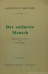 BRUNNER, C. (LEOPOLD WERTHEIMER) - Der entlarvte Mensch. Herausgegeben und eingeleitet von L. Bickel.