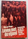 Rings, Werner - Leven met de vijand. Aanpassing en verzet in Hitlers Europa 1939-1945.