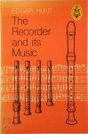 Edgar Hunt 85246 - The Recorder and Its Music Foreword by Carl Dolmetsch
