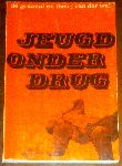 Granaat, de; Wal, Theo J van der - Jeugd onder drug