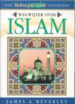 Beverley, J.A. - Wegwijzer over islam. Beknopte gids voor religies