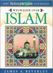 Beverley, J.A. - Wegwijzer over islam. Beknopte gids voor religies