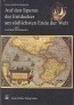 Oswald Dreyer-Eimbcke - Auf den Spuren der Entdecker am sudlichsten Ende der Welt Meilensteine der Entdeckungs-und Kartographiegeschichte vom 16. bis 20. Jahrhundert. (Patagonien, Feuerland, Falklandinseln, Terra Australis, Antarktika, Sudpol)