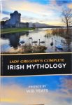 Lady Gregory - Lady Gregory's Complete Irish Mythology
