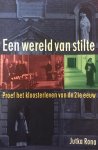 Jutka Rona - Een wereld van stilte: proef het kloosterleven van de 21e eeuw