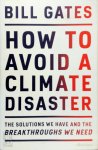 Bill Gates - How to avoid a climate disaster The solutions we have and the breakthroughs we need