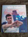 Roberts, Matt - 90-dagen fitnessplan / Hét beste trainingsprogramma om je conditie te verbeteren. Aanbevolen door beroemdheden
