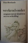 Rowlands Peter, vert. Mutsaars Anjo - Weekend ouder Omgaan met je kinderen na een scheiding