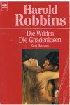 Robbins, Harold - Die Wilden / Die Gnadenlosen