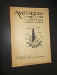 VAZ DIAS, A.M. & HARTOG, JEROHM, - Amsterdam van toen en nu. Historische leesboek voor de hoogste klassen der lagere scholen.