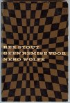 Rex Stout - Geen Remise Voor Nero Wolfe - Rex Stout