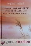 Teellinck, Willem - Troostrijk gesprek --- Over de kracht van het Christelijk geloof