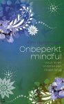 Bergshoeff, Kim - Onbeperkt mindful / voluit leven ondanks een stapje terug