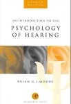 MOORE, BRIAN C.J. - An Introduction to the Psychology of Hearing, Fourth Edition 4th Edition